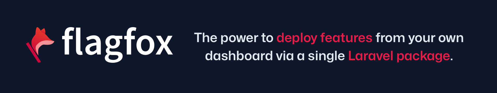 flagfox - the power to deploy features form your own dashboard via a single Laravel package